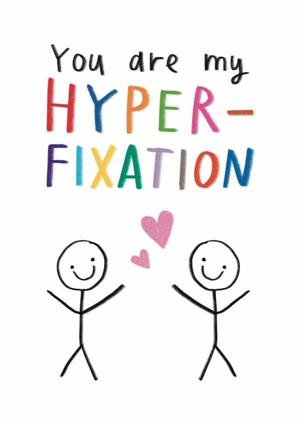 Cute Anniversary Card - Hyper Fixation - Neurodivergent created by Alice Mole Illustration