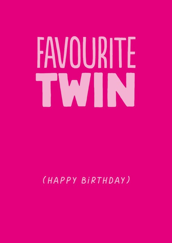 Funny Birthday Card - Favourite Twin created by The Buddy Fernandez Card Co.