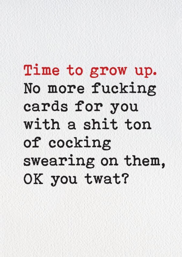 Funny Birthday Card - Time To Grow Up - You Twat created by Brainbox Candy