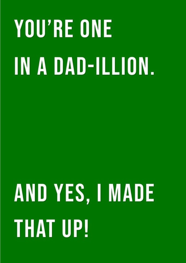 Funny Father’s Day Card – You’re One in a Dad-illion created by Oh Jeez!