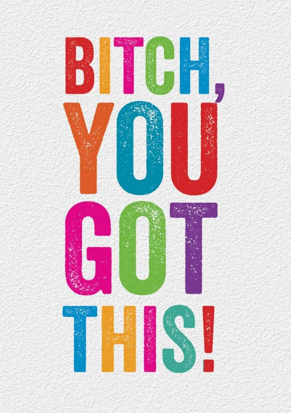 Funny Thinking Of You/Good Luck Card - Bitch, You Got This - Encouragement created by Brainbox Candy