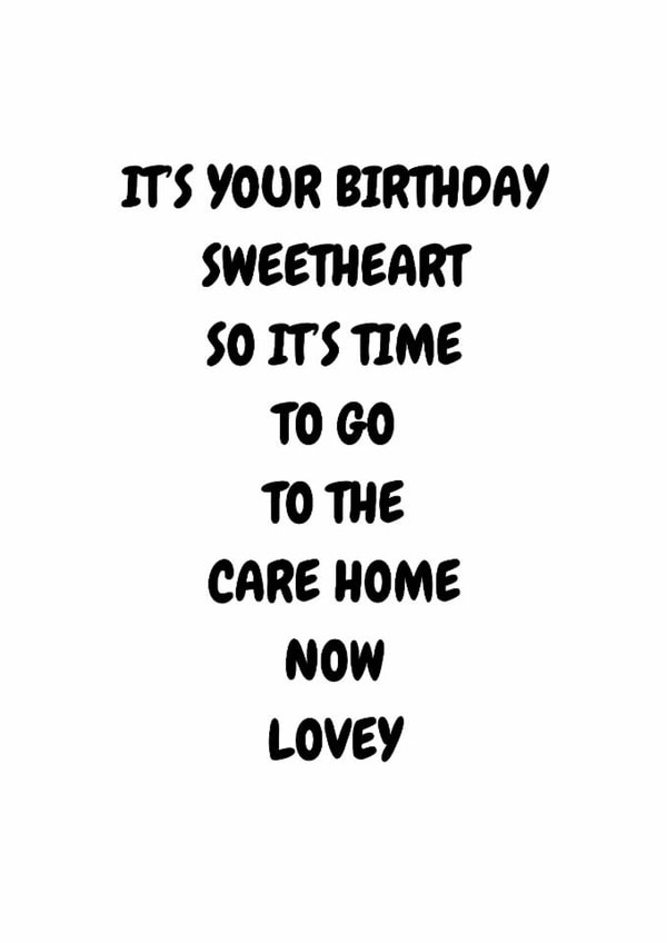 Funny Birthday Card - EastEnders - Sweetheart, Time To Go To The Care Home. created by Sweary Fairy Prints