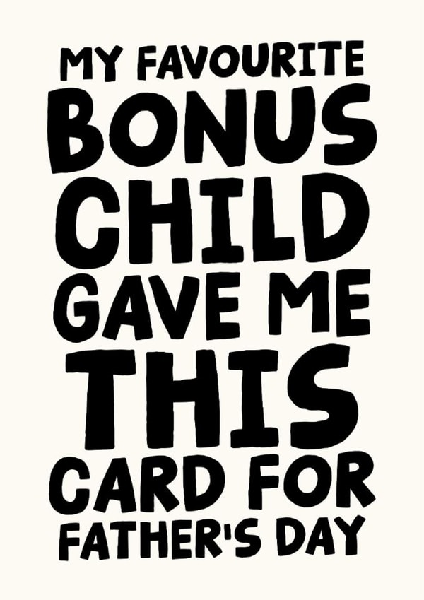 Funny Father's Day Card - For Step Dad - My Favourite Bonus Child Gave Me This Card created by Studio Doodles