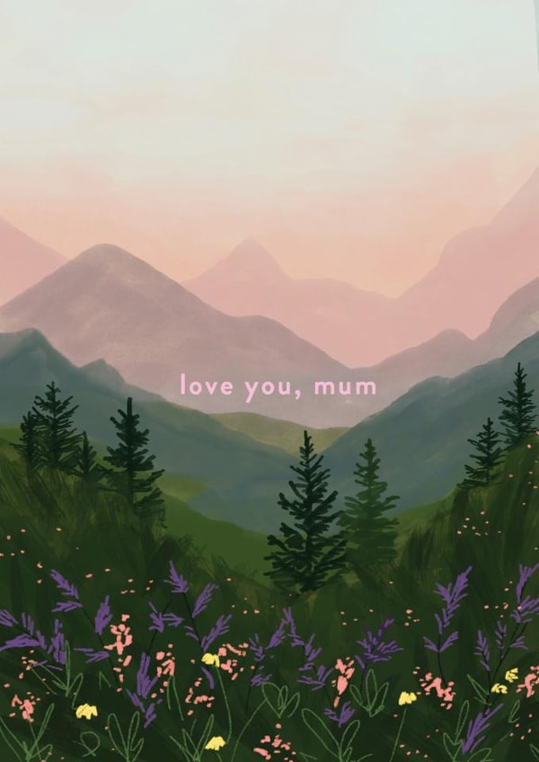 Classic Mother's Day/Birthday Card - Love You, Mum - Mountains & Flowers created by Charis Raine