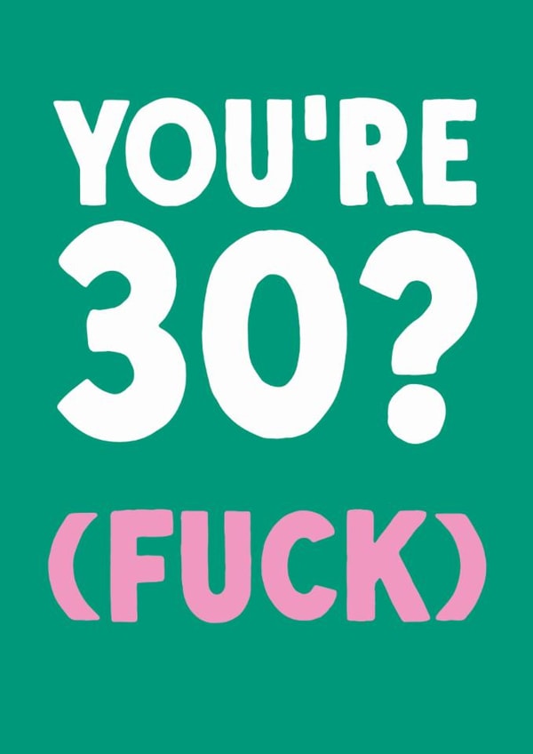 Funny 30th Birthday Card - 'You're 30?' created by The Buddy Fernandez Card Co.