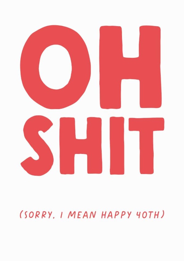 Funny 40th Birthday Card - 'Oh Shit 40' created by The Buddy Fernandez Card Co.