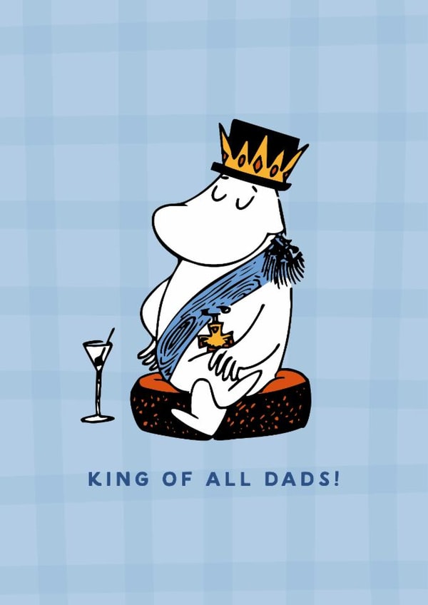 Cute Father’s Day Card - Moomin  - King Of All Dads created by Moomin Characters