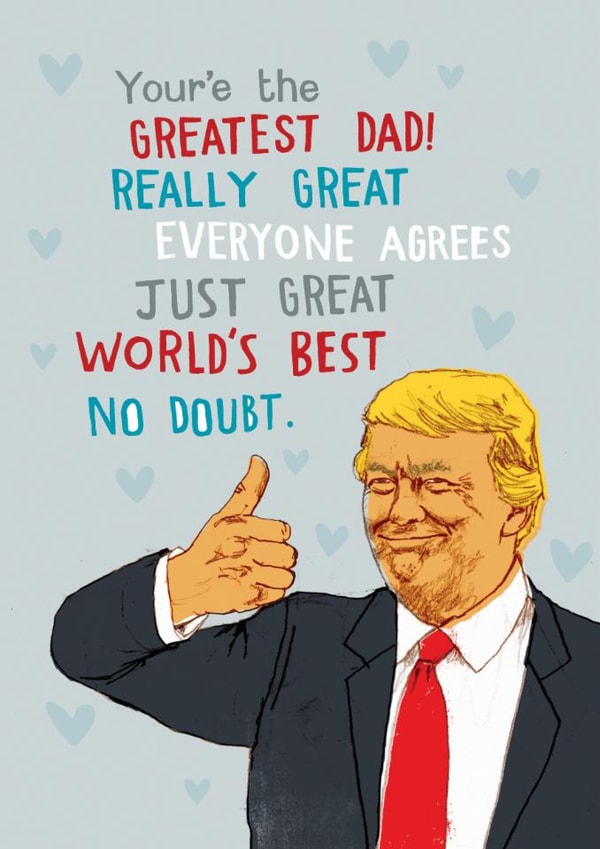 Funny Father's Day Card - Donald Trump - Greatest Dad created by Pencilface