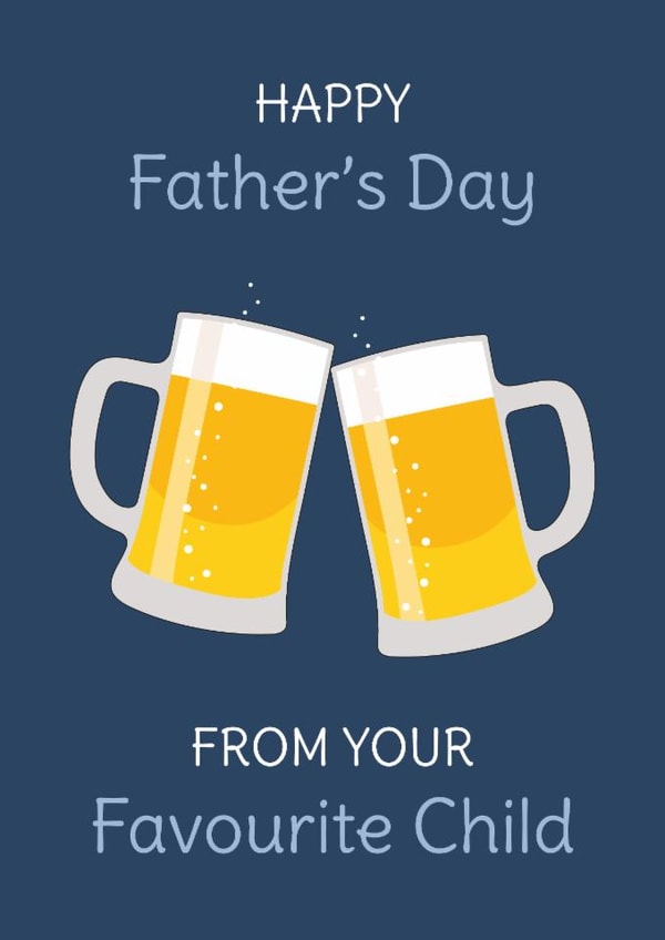 fathers day, favourite child, cheers, pint created by Harriet Jones