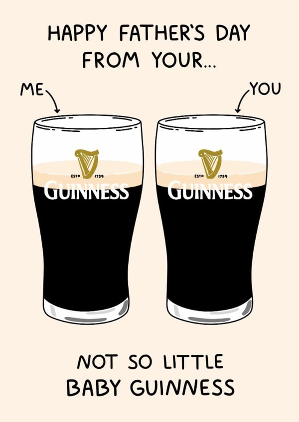 Funny Father's Day Card - From Your Not So Little Baby Guinness - Guinness created by YAWN DESIGNS