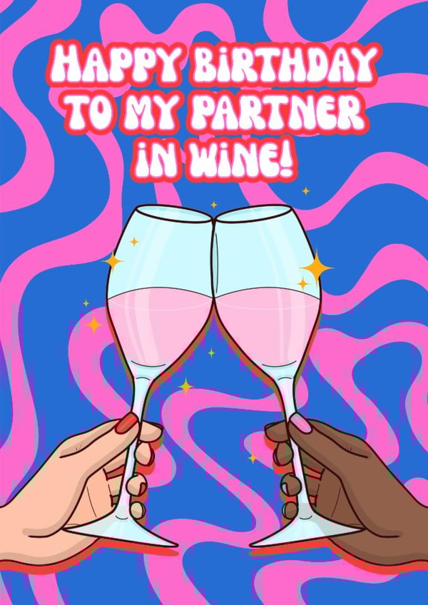 Happy Birthday To My Partner In Wine! - Birthday card for her created by Good Vibe Girl Gang