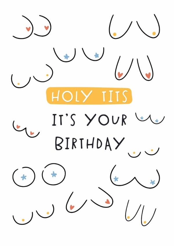 Rude Birthday Card for Women - Holy Tits It’s Your Birthday created by Neil Thurlwell
