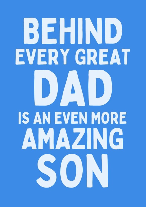 Funny Father's Day Card - Behind Every Great Dad - Even More Amazing Son created by Sundiva Designs