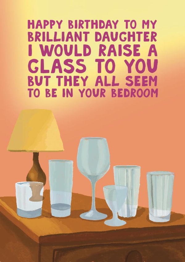 Funny Birthday Card - For Daughter - Bedroom Glass Collection created by Pickled Prints