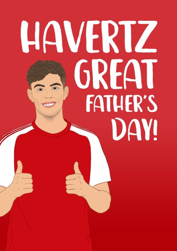 Arsenal Father's Day Card - Kai Havertz - Havertz Great Father's Day! created by The Cake Thief