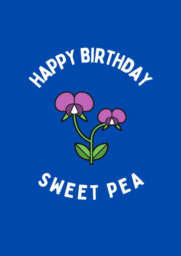 Cute Birthday Card for friend - Happy Birthday Sweet Pea created by Sam & Luna