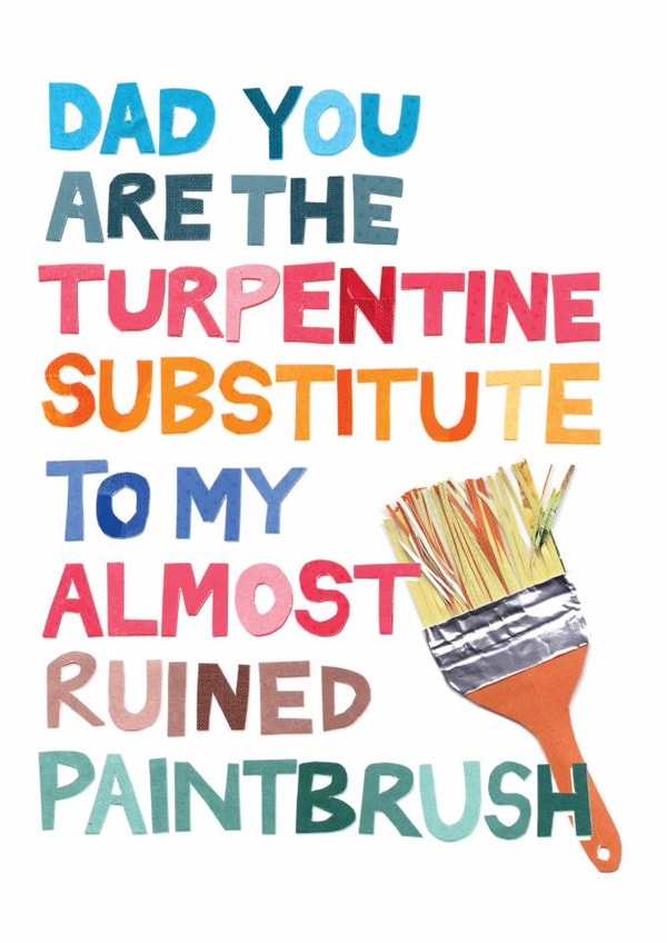 Funny Father's Day Card - Ruined Paintbrush - Turpentine created by The Curious Pancake