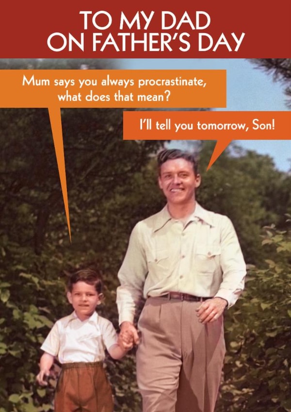 Funny Father's Day Card - Procrastination created by Quitting Hollywood