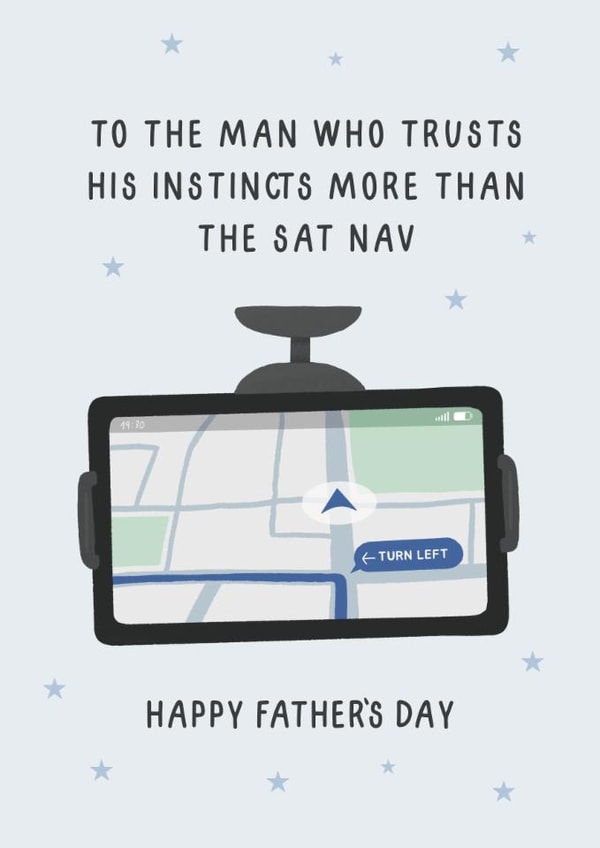 Funny Father’s Day Card - For the Dad Who Ignores the Sat Nav created by Thayna Oliveira