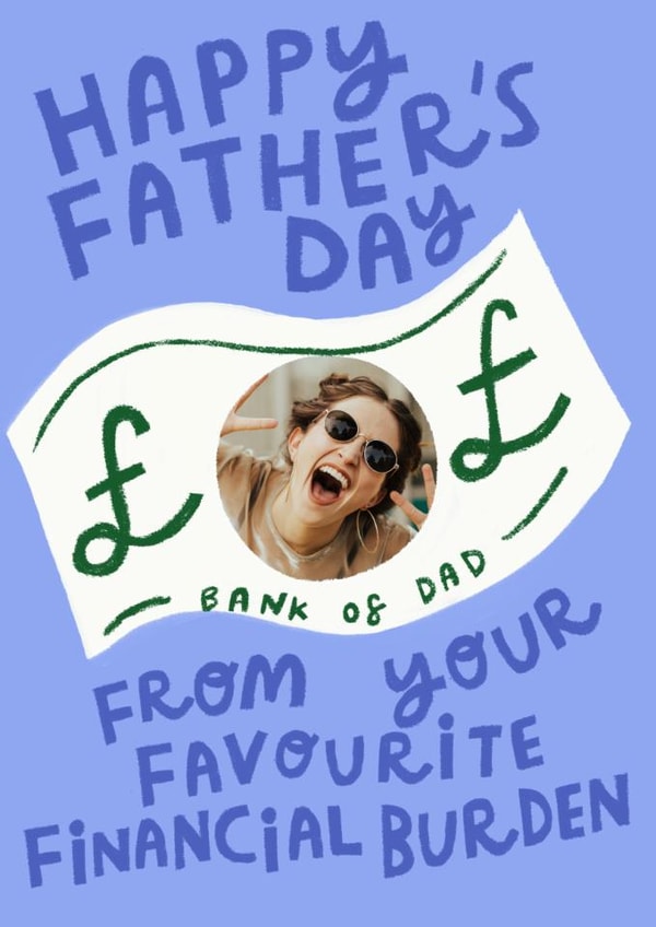 Funny Father's Day Card - Financial Burden created by @AimeeStevens.Design