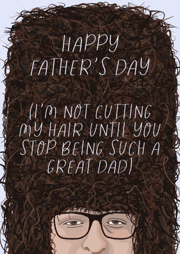 The United Strand Fathers Day Card | I'm Not Cutting My Hair Until created by Sarah Harding