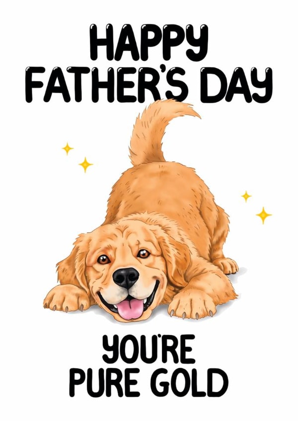 Golden Retriever Dog Dad Father's Day Card – You're Pure Gold created by Louise Burgoyne