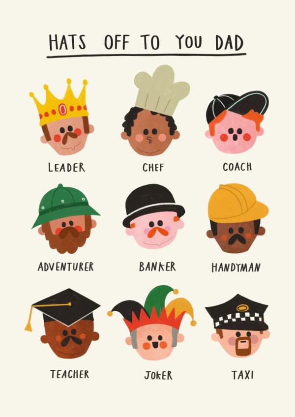 Cute Father's Day Card - Hats Off To You Dad - Dad Who Wears Many Hats created by AbiGoLucky