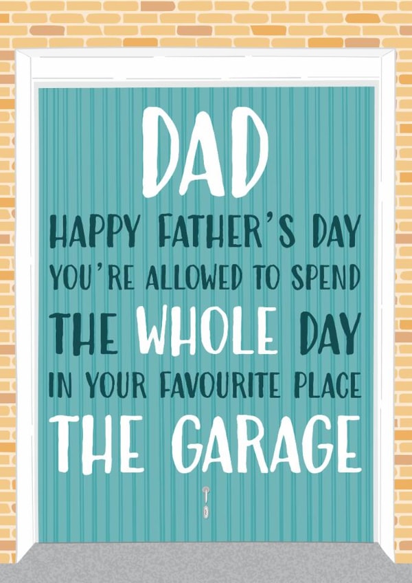 Funny Father's Day Card - Spend The Whole Day In The Garage - Garage Door created by Gellie Design