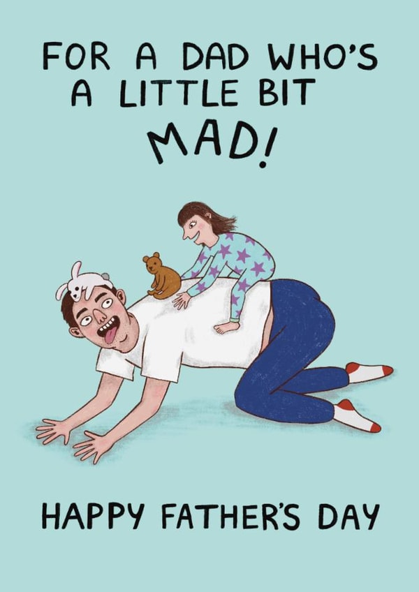 Funny Father's Day Card - Little Bit Mad created by Kattypoos