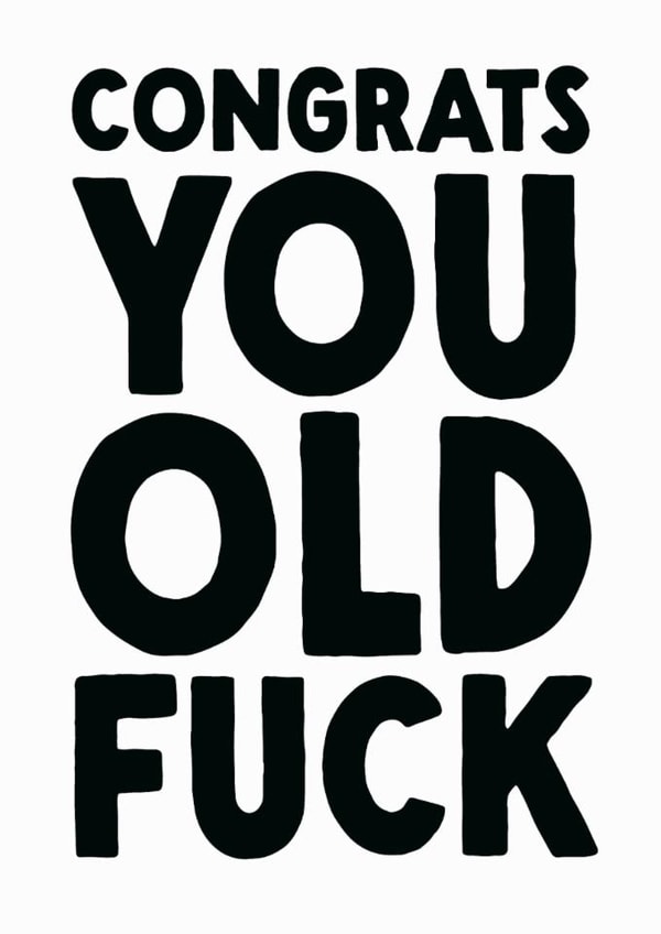 Rude Birthday Card - Old Fuck created by The Buddy Fernandez Card Co.