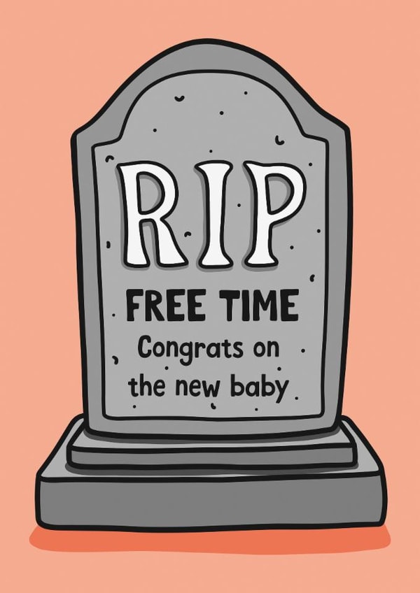 Funny New Baby Card - RIP Free Time | thortful