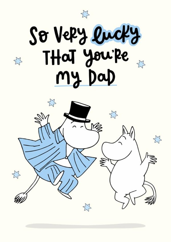 Cute Father’s Day/Birthday Card - Moomin - So Lucky You’re My Dad created by Moomin Characters