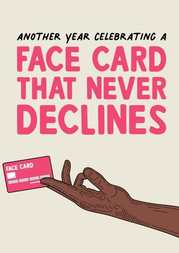 Funny Birthday Card for Friend - Face Card Never Declines - Iconic Celebration created by Rich Girl Paper