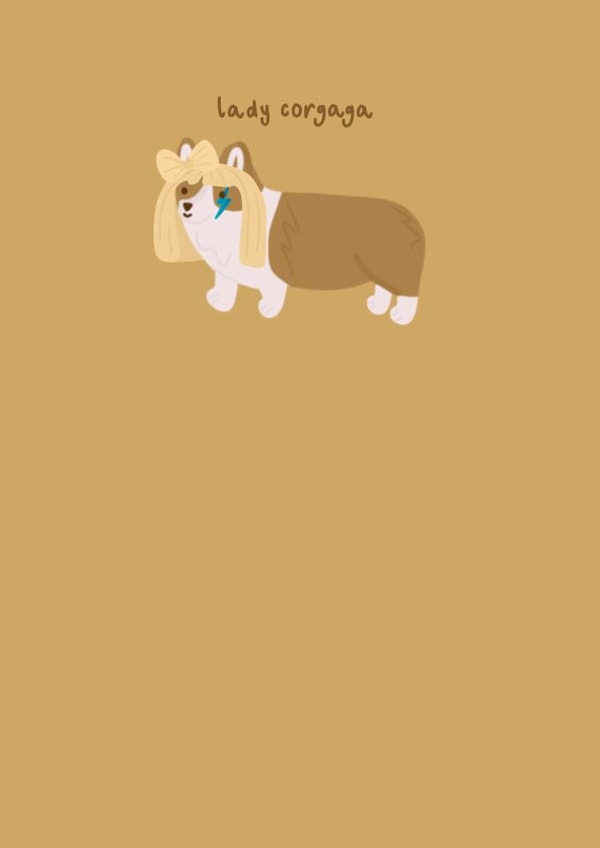 Corgi Collection - Lady Gaga - perfect for your Little Monster/doggo superfan! created by Greetings from Grieve