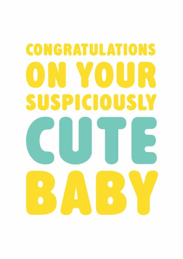 Funny New Baby Card - Suspiciously Cute Baby created by Brainbox Candy