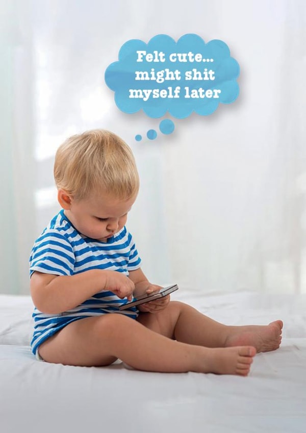 Funny New Baby Card - Boy - Felt Cute, Might Shit Myself Later created by Brainbox Candy