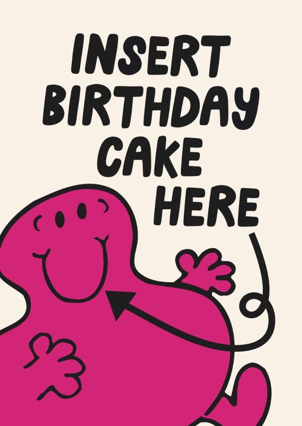 Funny Birthday Day Card - Mr. Men - Insert Birthday Cake Here created by Mr. Men