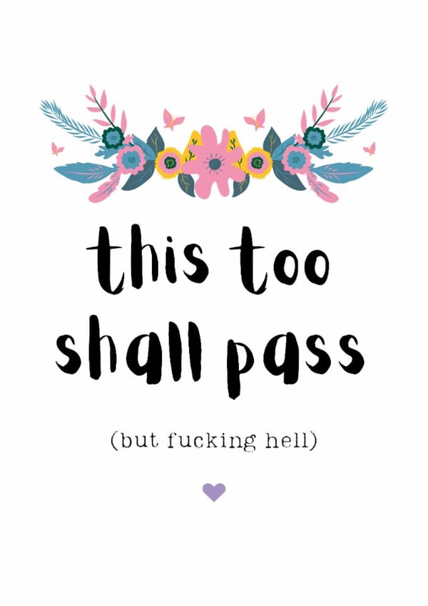 Sweary Sending Love Card - This Too Shall Pass created by Snail Mail Card Co.