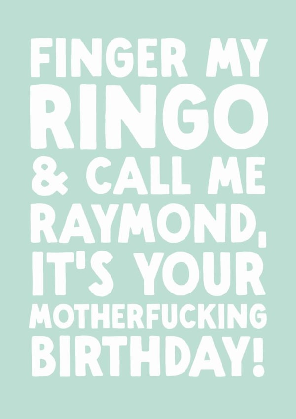 Funny Birthday Card - Finger My Ringo created by The Buddy Fernandez Card Co.