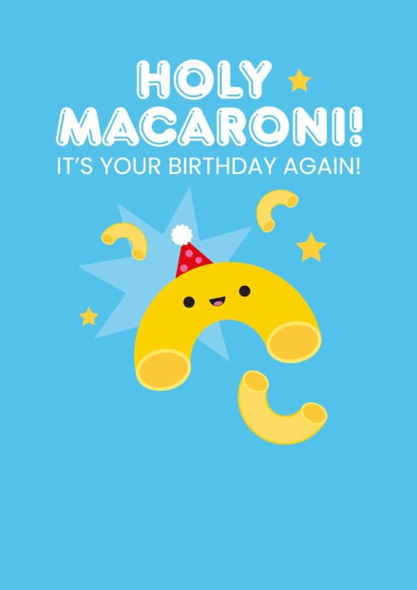 Funny Birthday Card: Holy macaroni, it's your birthday AGAIN! created by Pango Productions