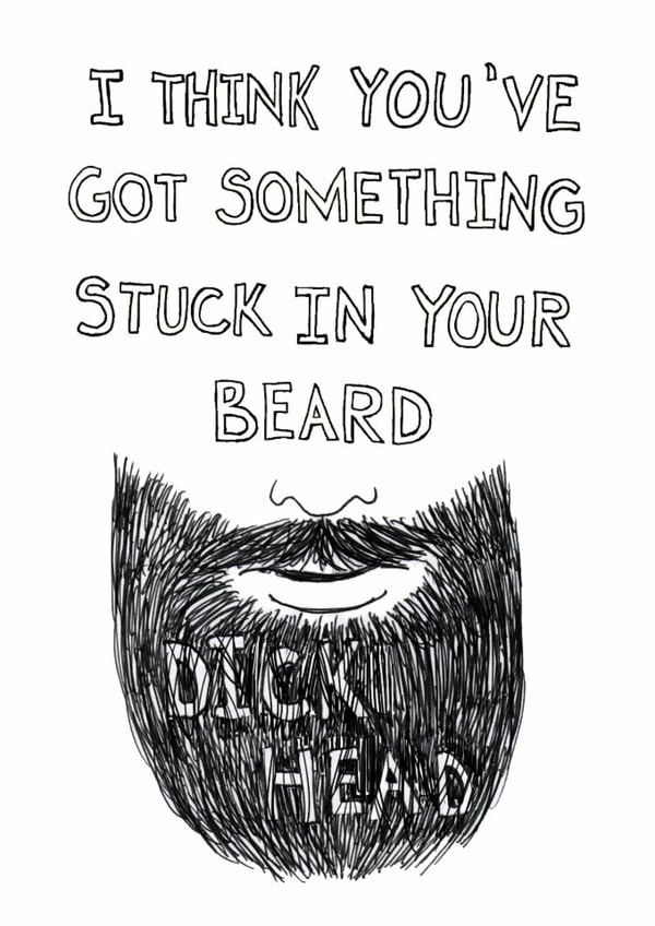 Rude Funny Card - Something Stuck In Your Beard - Beardy created by Quite Good Cards