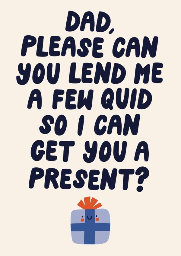 Funny Birthday Card - For Dad - Lend A Few Quid For Your Birthday Present created by Christine Cuddihy Illustration