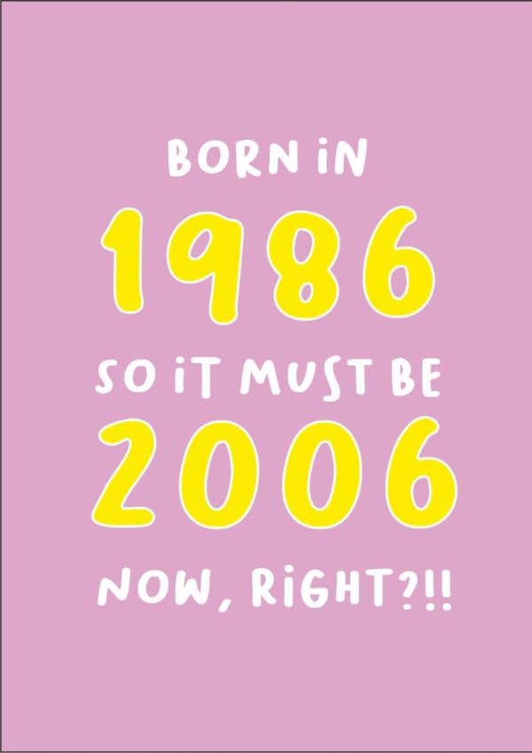 Born in 1986, Funny 40th Birthday Card for Her created by Heather Alstead Design LTD