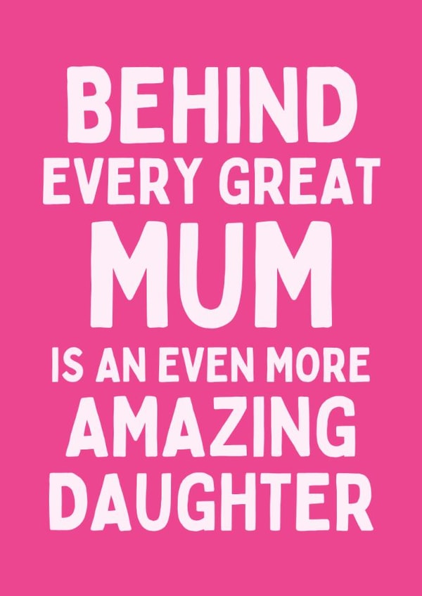 Funny Birthday/Mother's Day Card - For Mum - Amazing Daughter created by Sundiva Designs