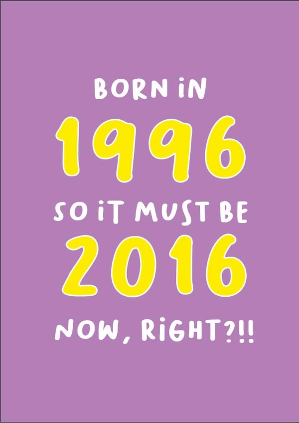 Born in 1996 - Funny 30th Birthday Card for Her created by Heather Alstead Design LTD