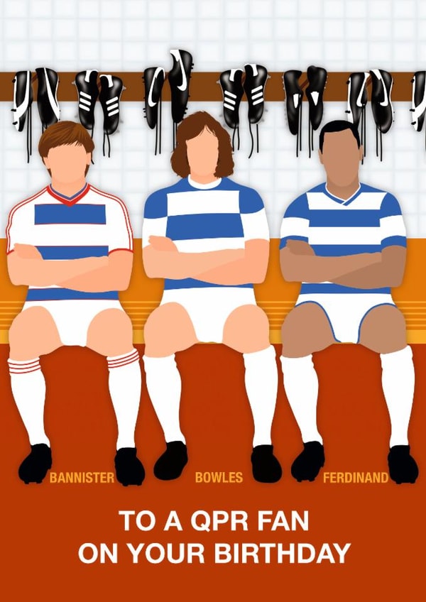Fun Birthday Card - To A QPR Fan - Players created by Paul Jones