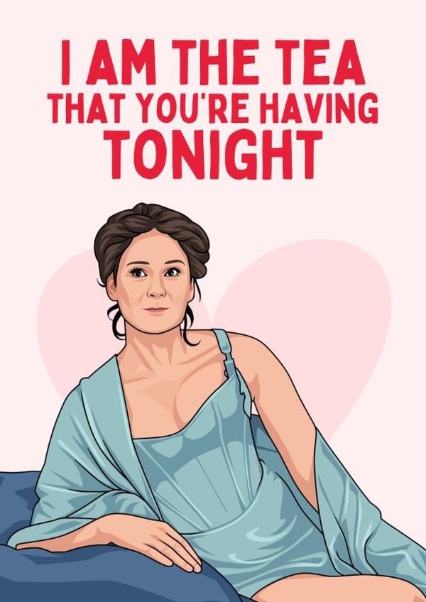 Funny Anniversary/Valentine's Day Card - Bridgerton - I Am The Tea created by Sundiva Designs