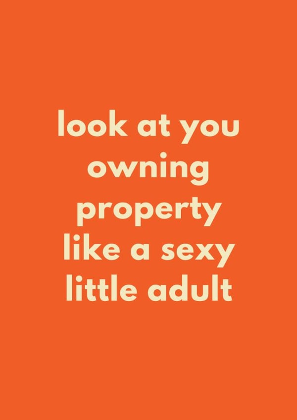 Funny New Home Card - Look At You Owning Property created by Sundiva Designs