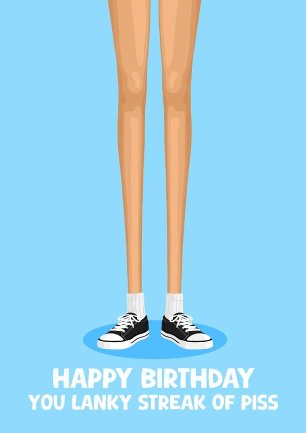 Rude Birthday Card - Lanky Streak Of Piss created by Pink Peach Cards