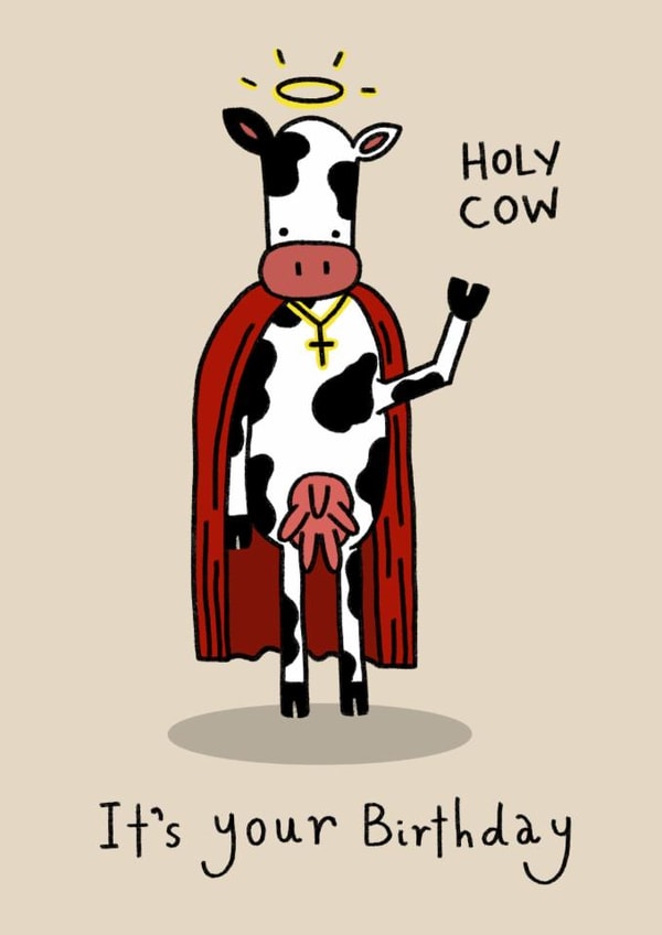 Funny Birthday Card - Holy Cow created by Abby harrison